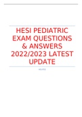 HESI PEDIATRIC EXAM QUESTIONS & ANSWERS 2022/2023 LATEST UPDATE