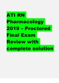 ATI RN Pharmacology 2019 – Proctored Final Exam Review with complete solution 