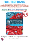 Test Bank For Olds' Maternal-Newborn Nursing & Women's Health Across the Lifespan 11th Edition By Michele C. Davidson; Marcia London; Patricia Ladewig 9780135206881 Chapter 1-36 Complete Guide .