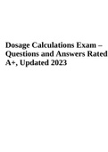 Dosage Calculations Exam – Questions and Answers Rated A+, Updated 2023
