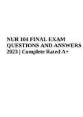 NUR 104 FINAL EXAM 2023 - QUESTIONS AND ANSWERS Graded A+ | NUR 104 Exam 2 PREP 2023 | NUR 104 Week 7 Final Exam Prep 2023 | NUR 104 Module 8 Final Exam Questions with Answers and NUR 104 Midterm Exam 2023  (Best Guide 2023/2024)