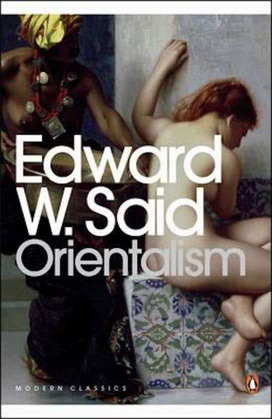Summary Orientalism Edward W Said - Super compact - all chapters with only core concepts
