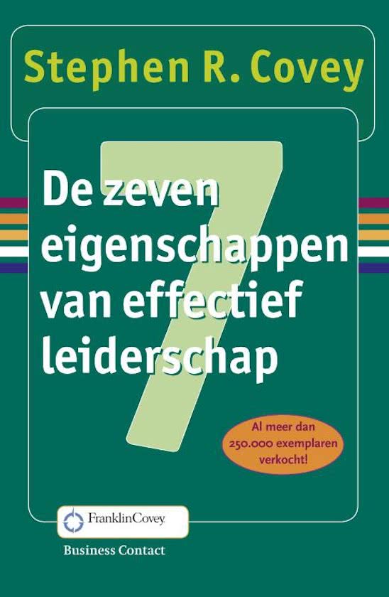 Samenvatting (NLs) van het boek 'De zeven eigenschappen van effectief leiderschap' (Engels: The 7 Habits of Highly Effective People) van Stephen Covey - door Uitblinker 