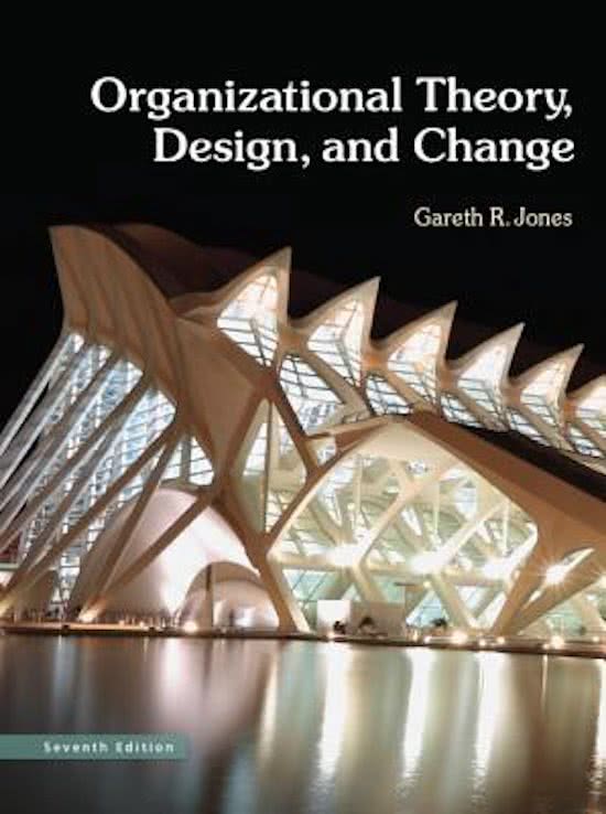 Samenvatting Organizational Theory, Design, and Change, ISBN: 9780132729949  Organization Theory & Design For Pre-MSc + Summary Stouten et al. (2018)
