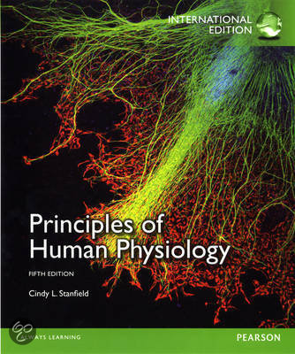 Test Bank for Principles of Human Physiology, 6th Edition (Stanfield, 2016), All Chapters