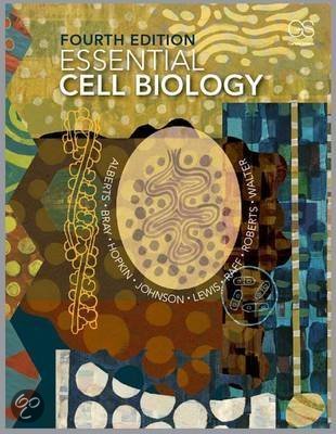 TEST BANK FOR ESSENTIAL CELL BIOLOGY  4TH EDITION BY BRUCE ALBERTS, DENNIS BRAY 4TH EDITION (ISBN: 