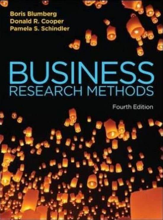 Samenvatting Business Research Methods, ISBN: 9780077157487 Fourth Edition Boris Blumberg