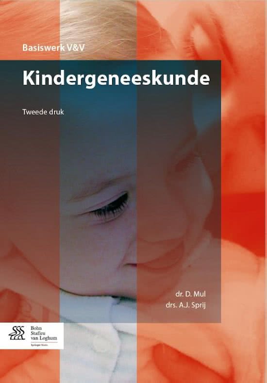 Samenvatting Kindergeneeskunde, ISBN: 9789036807685  Medische kennis 2.3 Kindergeneeskunde  (2518MKKGTS)